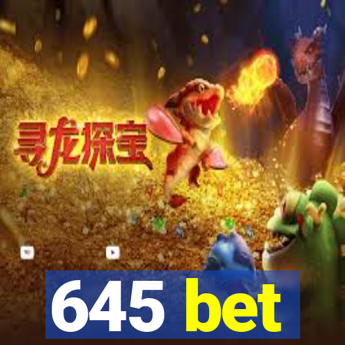 645 bet